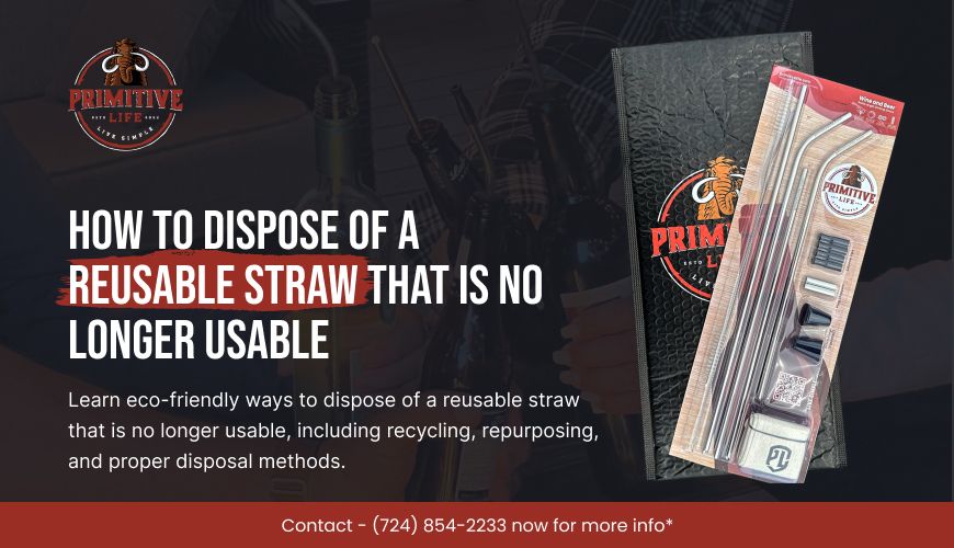 How to Dispose of a Reusable Straw That Is No Longer Usable